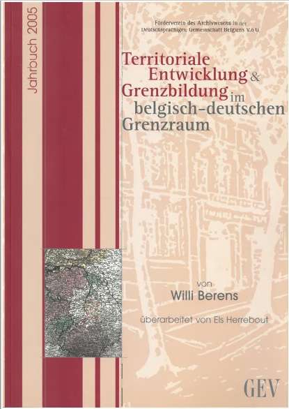 Territoriale Entwicklung & Grenzbildung im belgisch-deutschen Grenzraum Territoriale Entwicklung & Grenzbildung im belgisch-deutschen Grenzraum