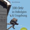 100 Orte in Ostbelgien & Umgebung