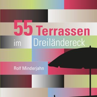 55 Terrassen im Dreiländereck