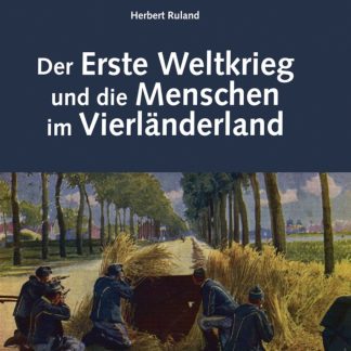 Der Erste Weltkrieg und die Menschen im Vierländerland