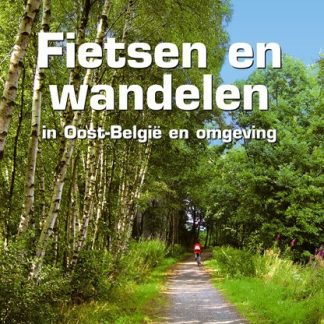 Fietsen en Wandelen in Oost-België en omgeving