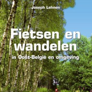 Fietsen en Wandelen in Oost-België en omgeving