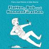 Flatten, Bob und Nonnenfürzchen