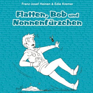Flatten, Bob und Nonnenfürzchen