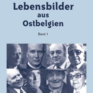 Lebensbilder aus Ostbelgien (Band 1)