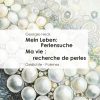 Mein Leben: Perlensuche