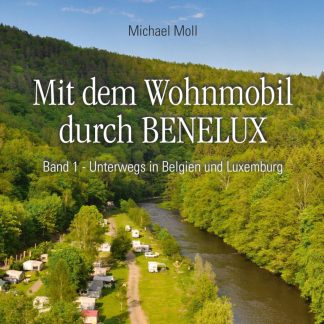 Mit dem Wohnmobil durch BENELUX