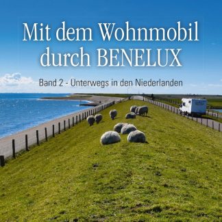 Mit dem Wohnmobil durch BENELUX