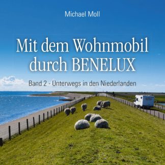 Mit dem Wohnmobil durch BENELUX