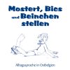 Mostert, Bics und Beinchen stellen