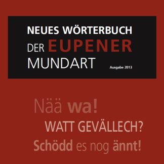 Neues Wörterbuch der Eupener Mundart
