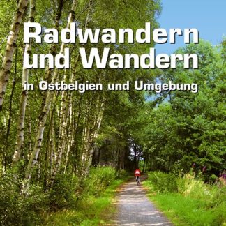 Radwandern und Wandern in Ostbelgien und Umgebung