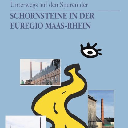 Mass Rhein Unterwegs auf den Spuren der Schornsteine in der Euregio Maas-Rhein ...