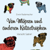 Von Möpsen und anderen Katastrophen