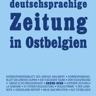 Zwei Jahrhunderte deutschsprachige Zeitung in Ostbelgien