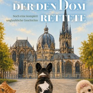 Der Hund, der den Dom rettete